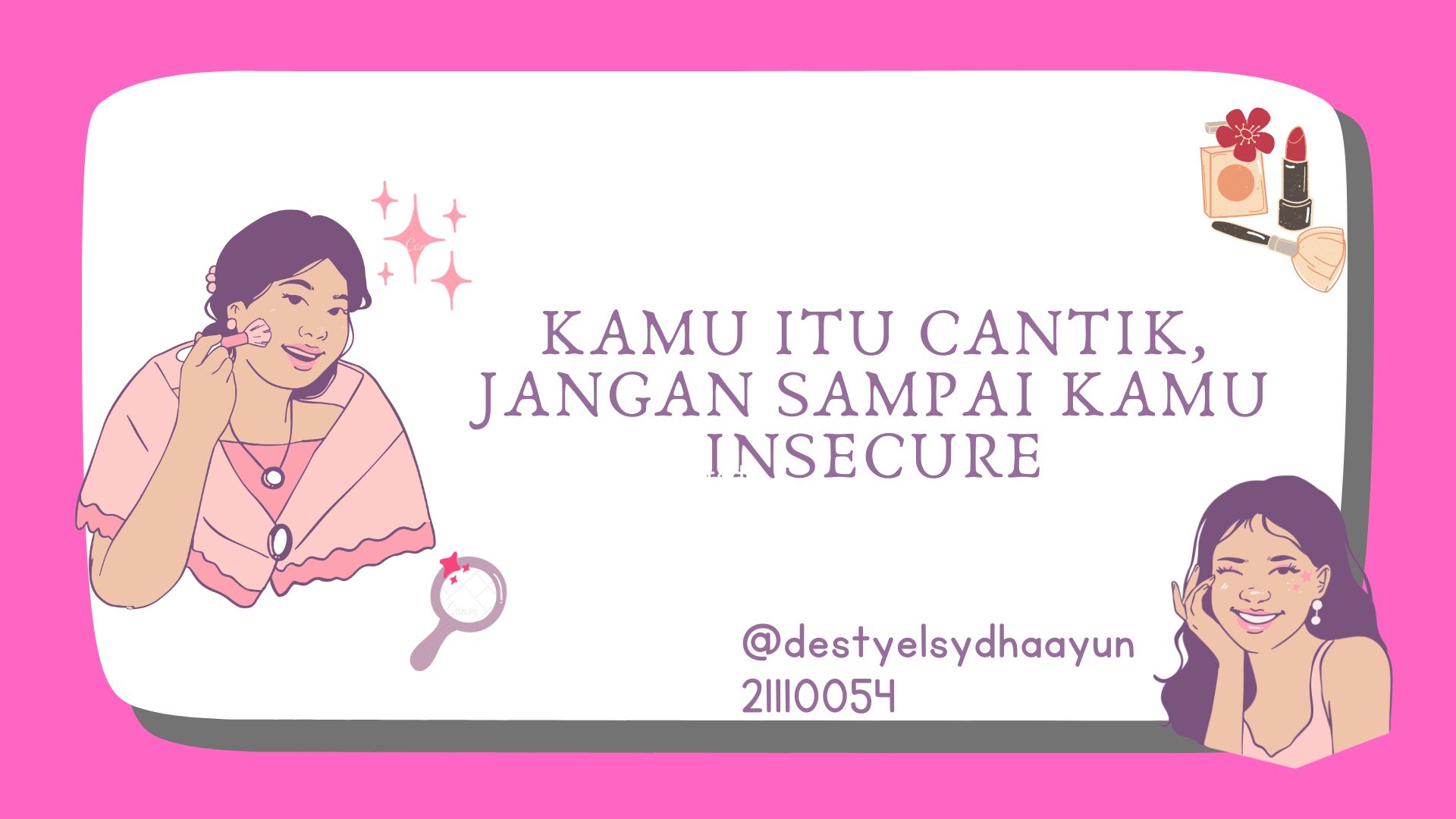 KAMU ITU CANTIK JANGAN PERNAH INSECURE