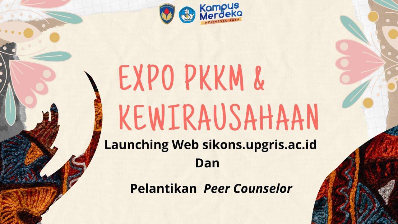 Kegiatan Expo PKKM dan Kewirausahaan serta Launching Web Sikons UPGRIS dan Pelantikan Peer Counselor